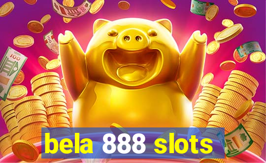 bela 888 slots